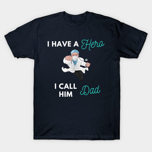 I have a Hero I call him Dad T-Shirt by Holly ship